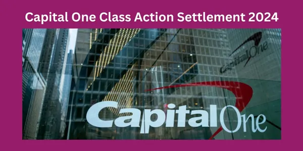 Capital One Class Action Settlement 2024