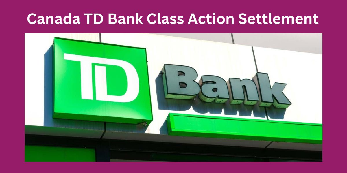 Canada TD Bank Class Action Settlement