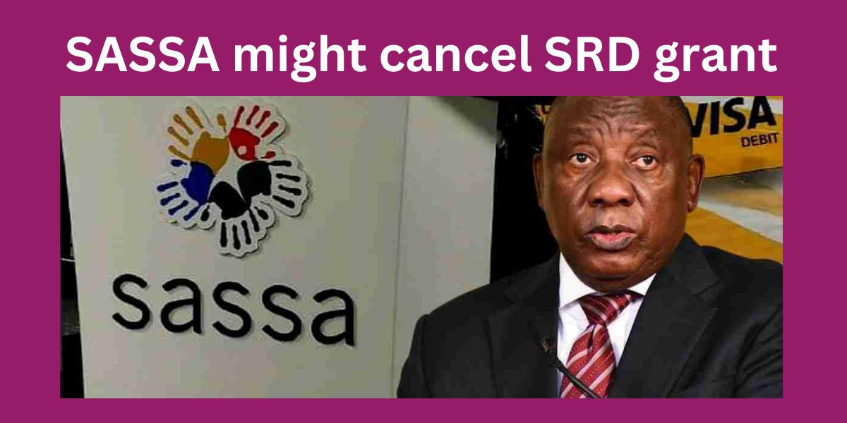 SASSA might cancel SRD grant