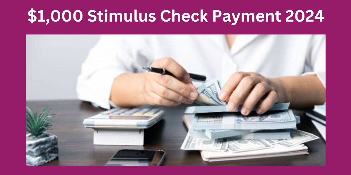 $1,000 Stimulus Check Payment 2024