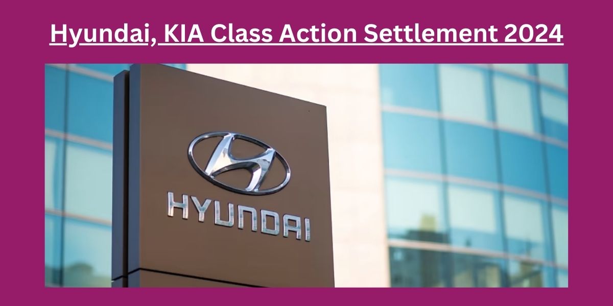 Hyundai, KIA Class Action Settlement 2024