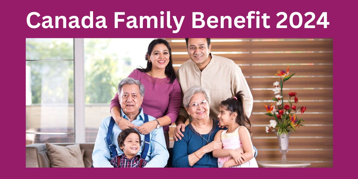 Canada Family Benefit 2024