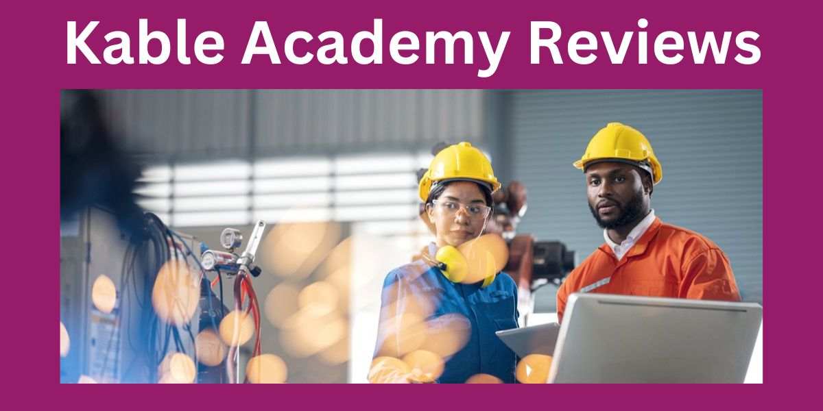 Kable Academy Reviews