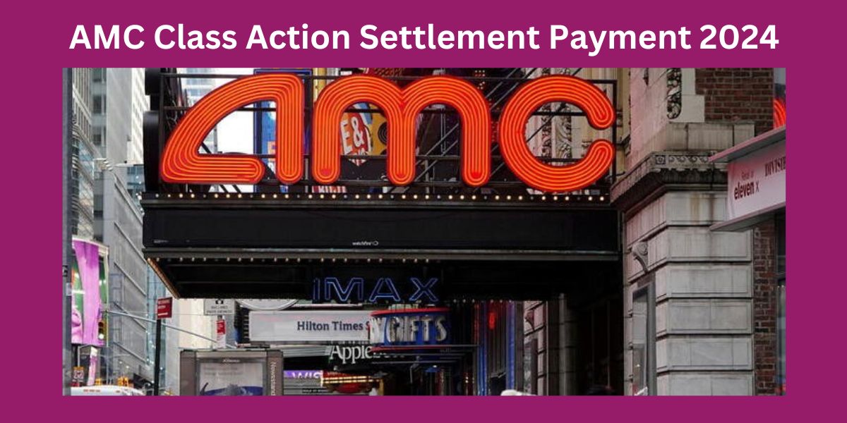 AMC Class Action Settlement Payment 2024