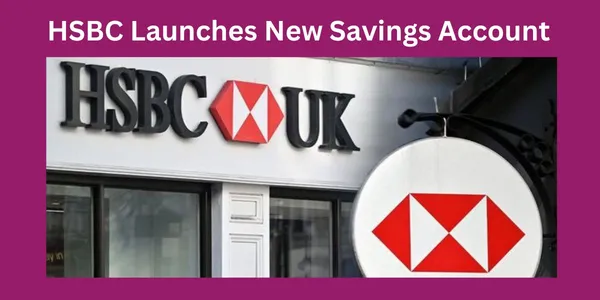 HSBC Launches New Savings Account