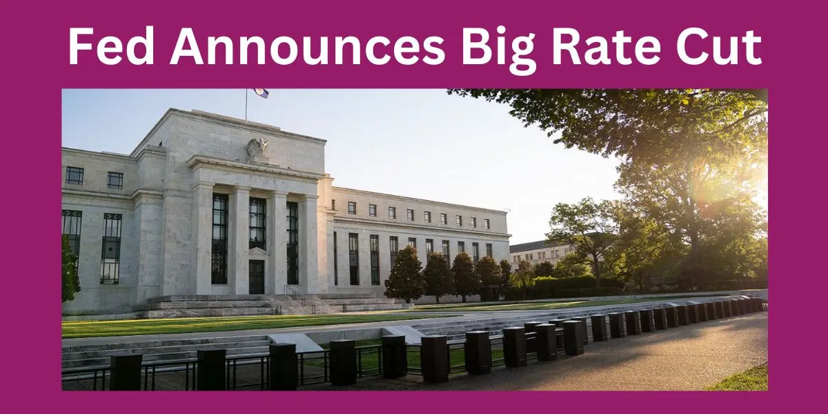 Fed Announces Big Rate Cut