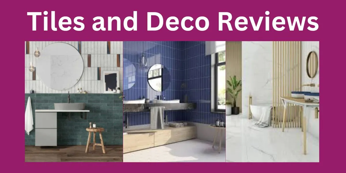 Tiles and Deco Reviews