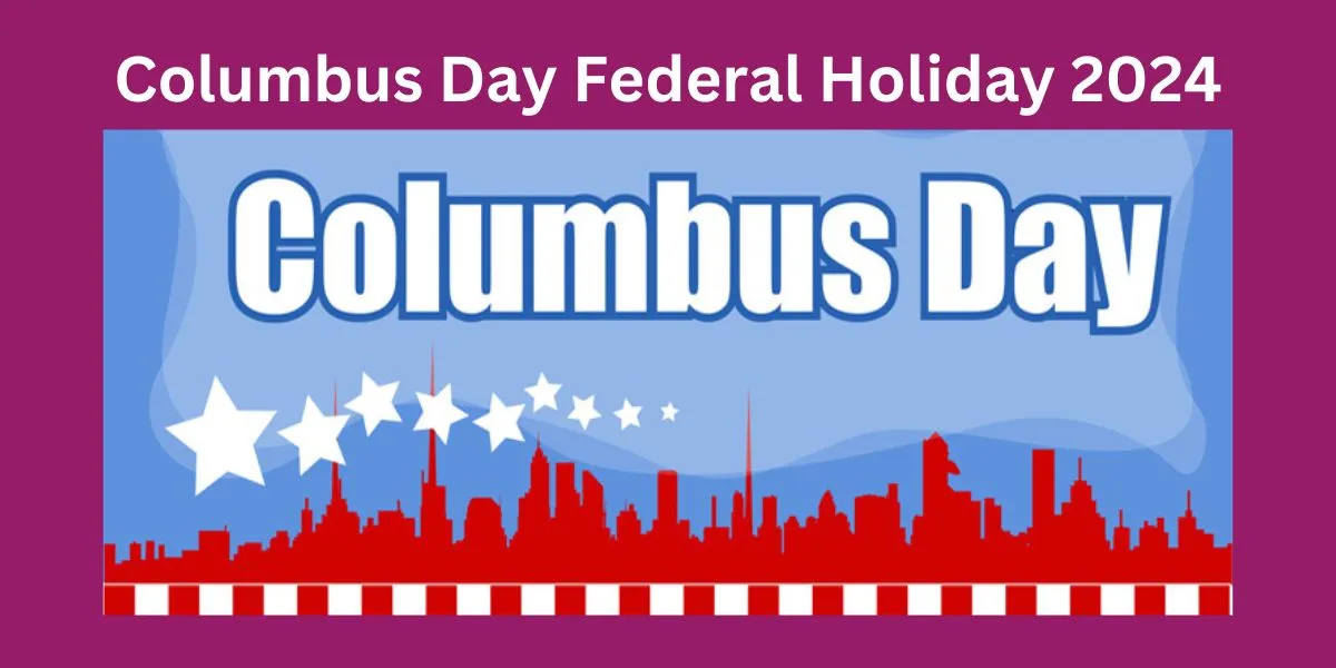 Columbus Day Federal Holiday 2024