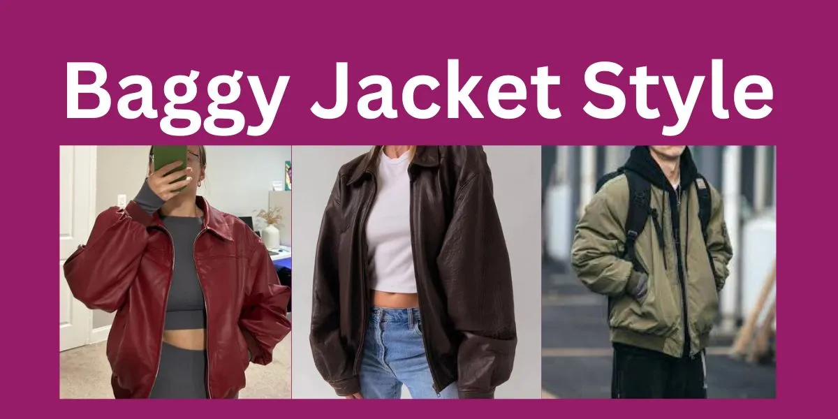 Baggy Jacket Style