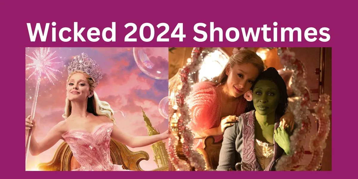 Wicked 2024 Showtimes