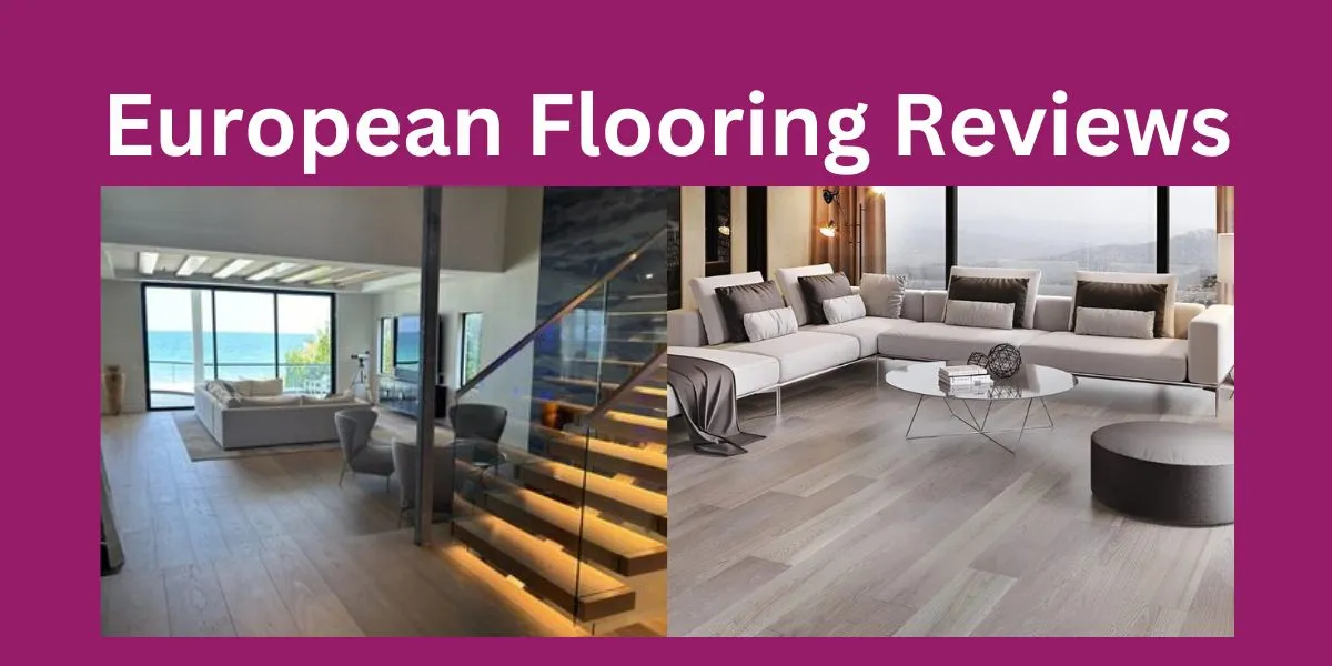 European Flooring Reviews