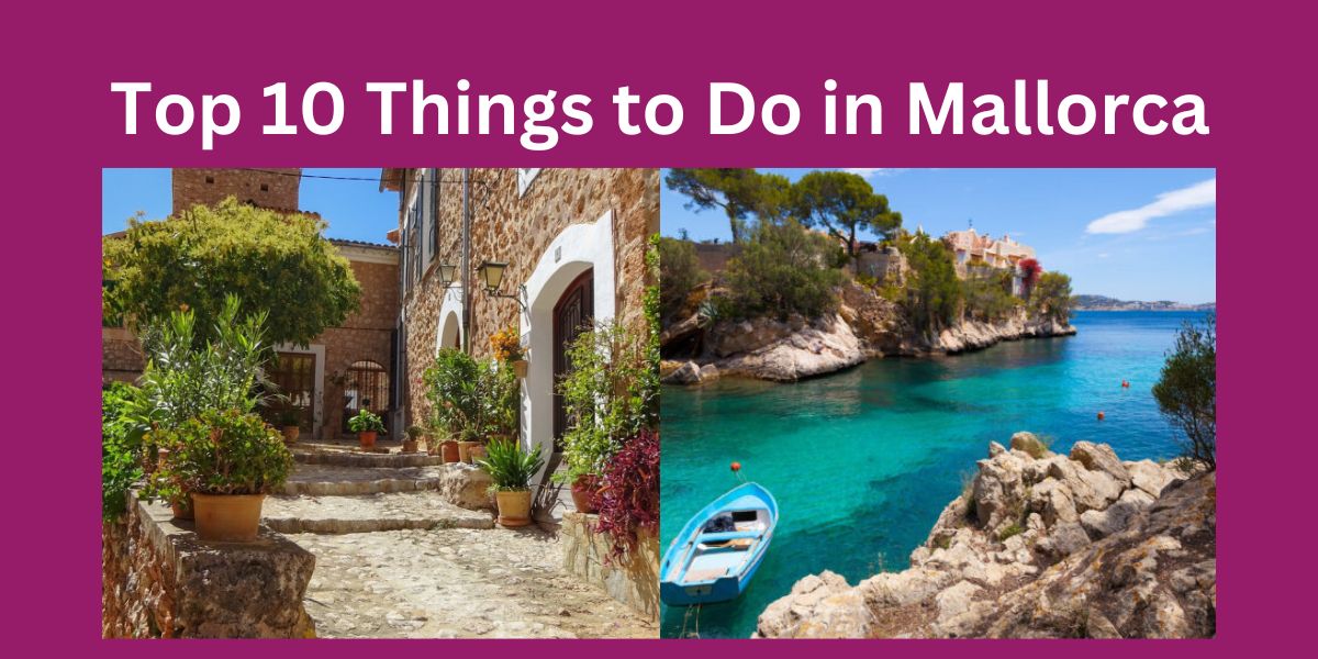 Top 10 Things to Do in Mallorca