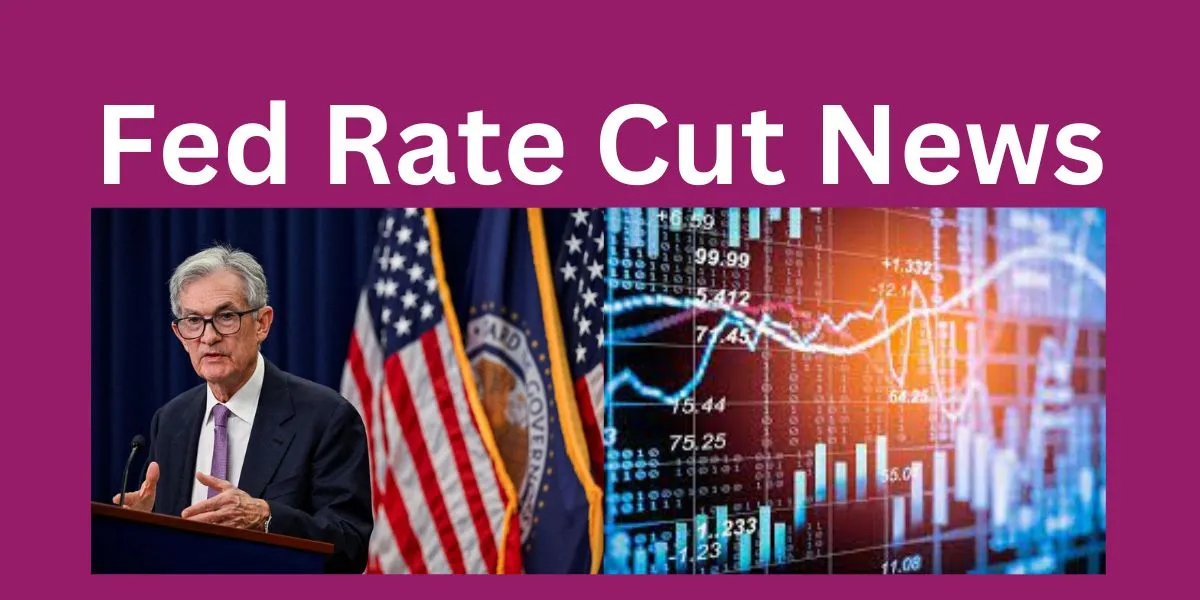 Fed Rate Cut News