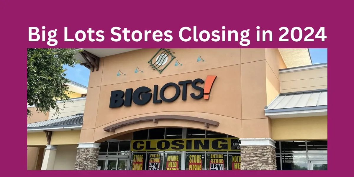 Big Lots Stores Closing in 2024